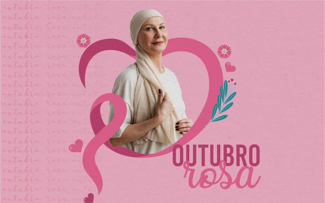 Outubro Rosa: a prevenção é necessária!