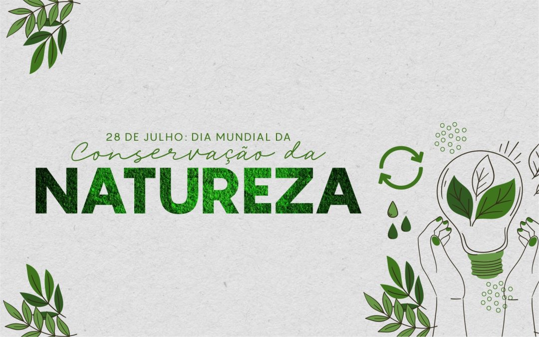 28 de julho: Dia Mundial da Conservação da Natureza